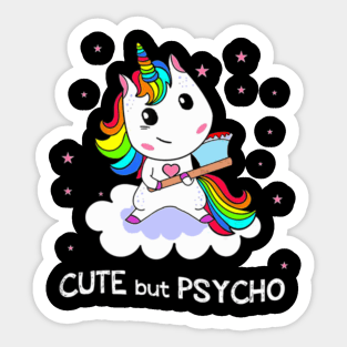 Cute But Psycho Unicorn Rainbow Tshirt Funny Sticker